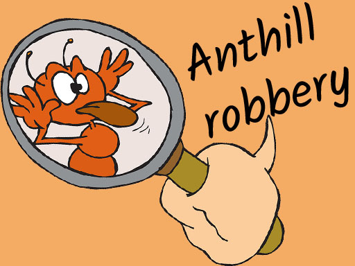 Anthill robbery_img